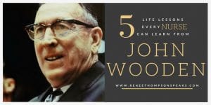 5 Life Lessons Every Nurse Can Learn From John Wooden