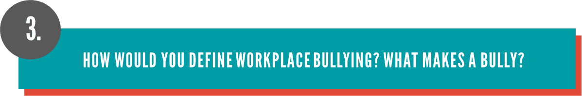 How would you define workplace bullying?