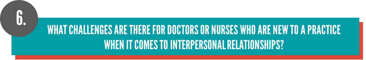 What challenges are there for doctors or nurses who are new to a practice when it comes to interpersonal relationships?