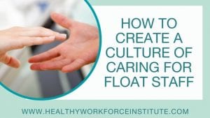 How to create a culture of caring for float staff