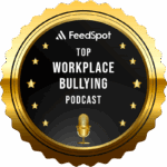 Top Workplace Bullying Podcast